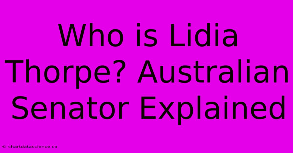 Who Is Lidia Thorpe? Australian Senator Explained