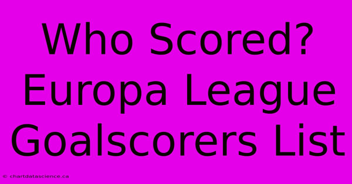 Who Scored? Europa League Goalscorers List