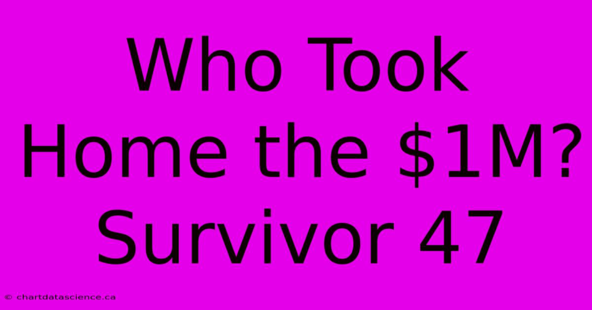 Who Took Home The $1M? Survivor 47