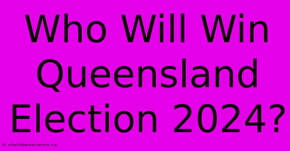 Who Will Win Queensland Election 2024?