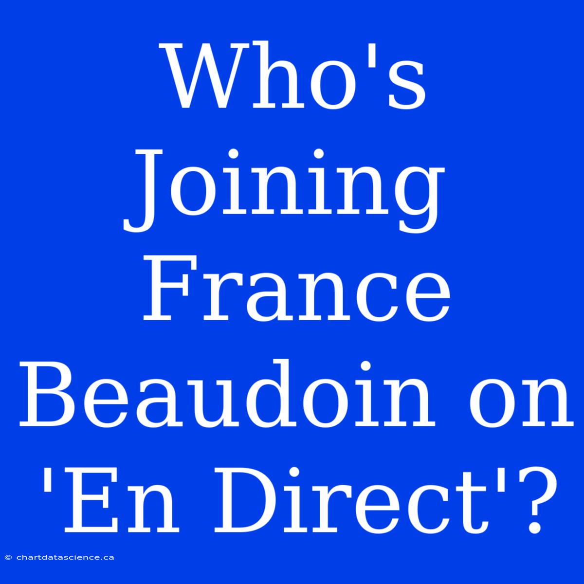 Who's Joining France Beaudoin On 'En Direct'?