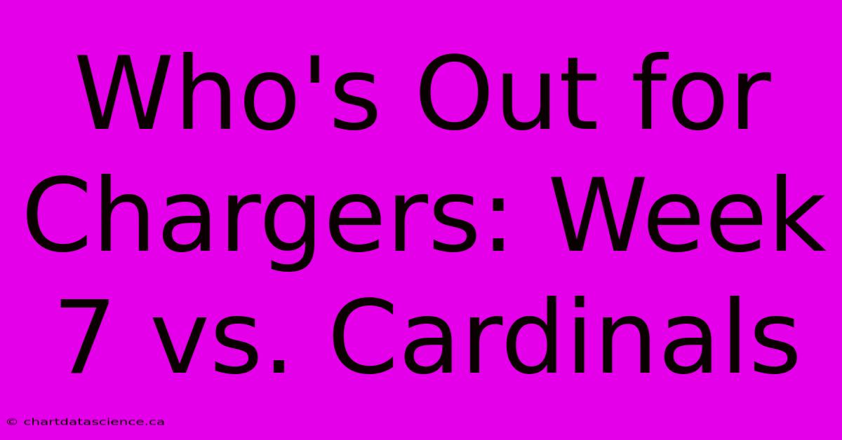 Who's Out For Chargers: Week 7 Vs. Cardinals