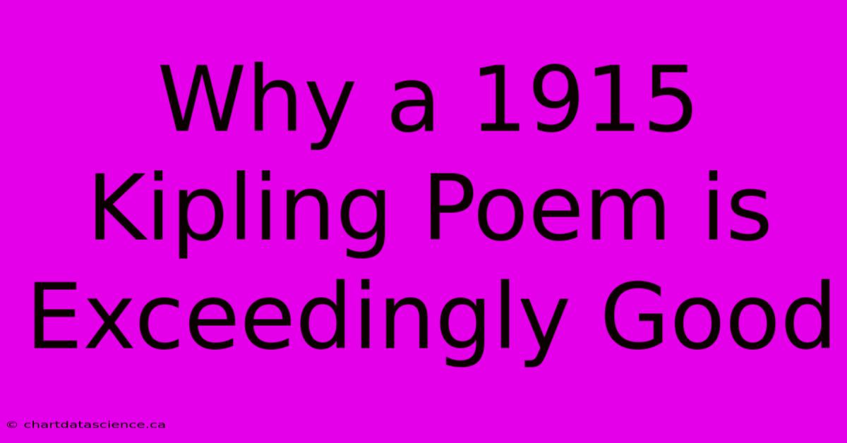 Why A 1915 Kipling Poem Is Exceedingly Good