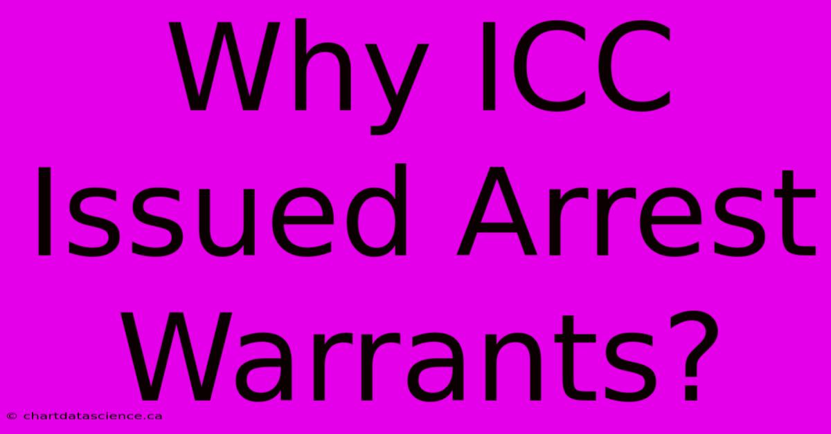 Why ICC Issued Arrest Warrants?