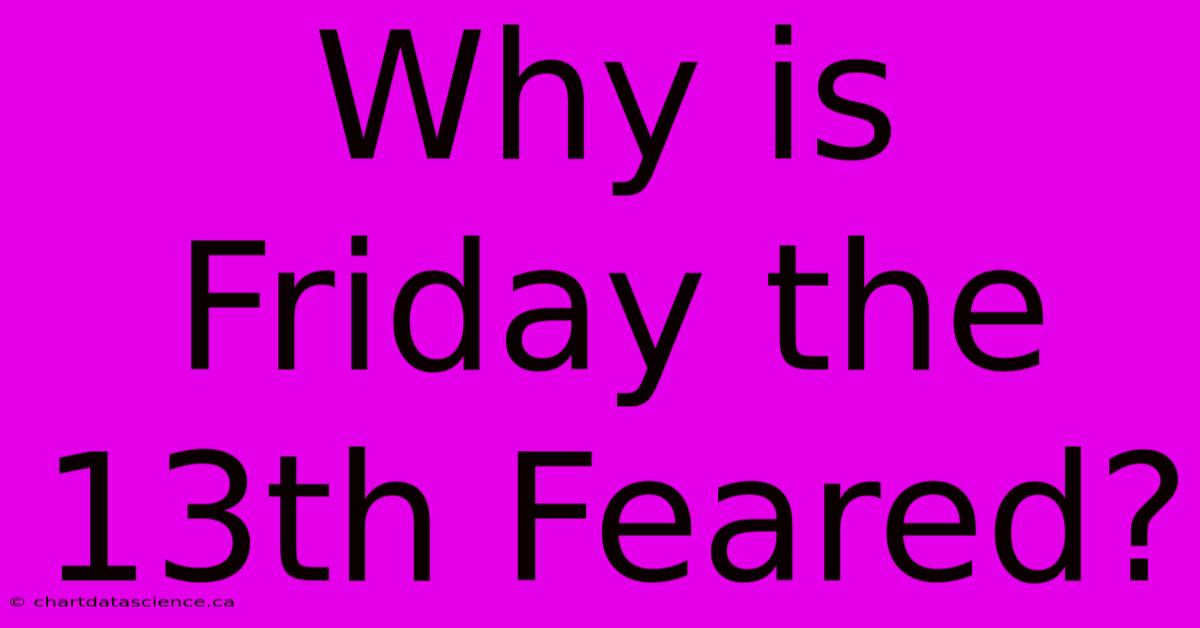 Why Is Friday The 13th Feared?