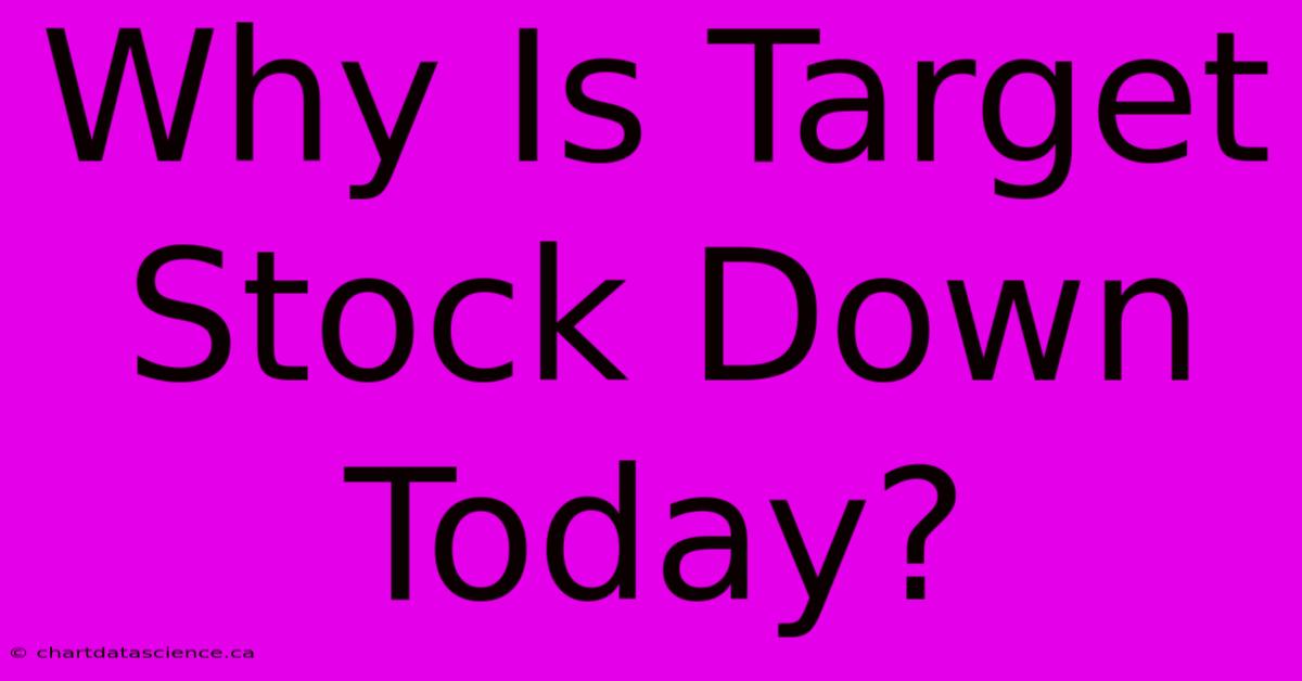 Why Is Target Stock Down Today?