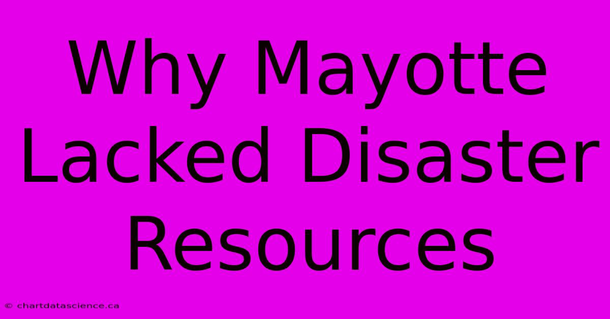 Why Mayotte Lacked Disaster Resources