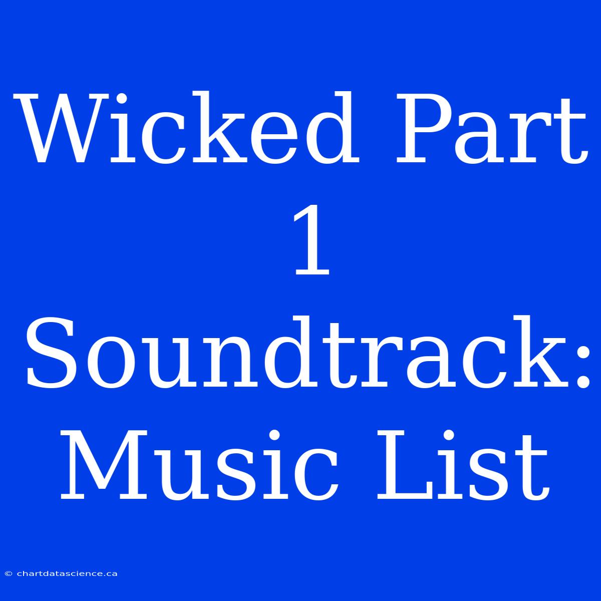 Wicked Part 1 Soundtrack: Music List