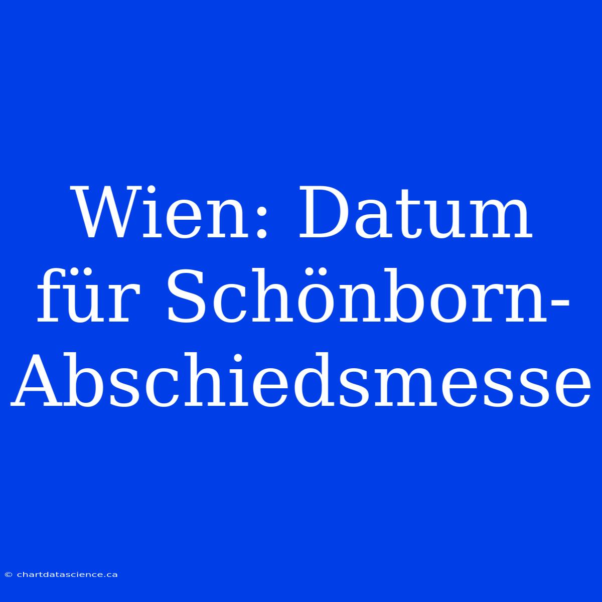 Wien: Datum Für Schönborn-Abschiedsmesse