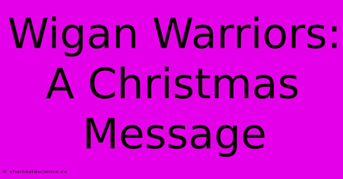 Wigan Warriors: A Christmas Message