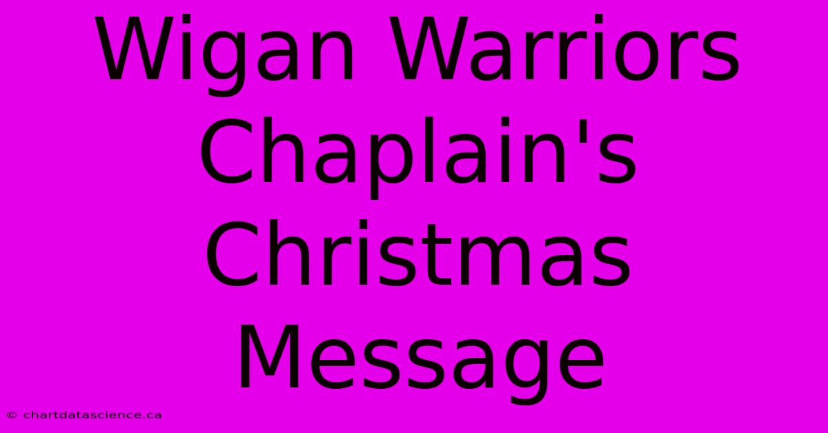 Wigan Warriors Chaplain's Christmas Message