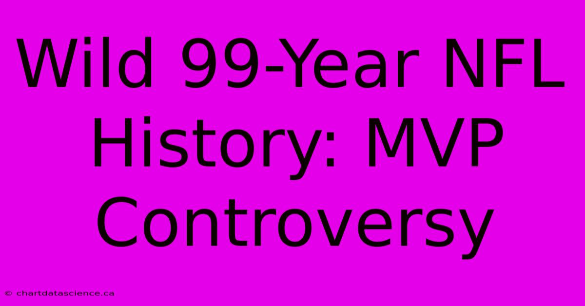 Wild 99-Year NFL History: MVP Controversy