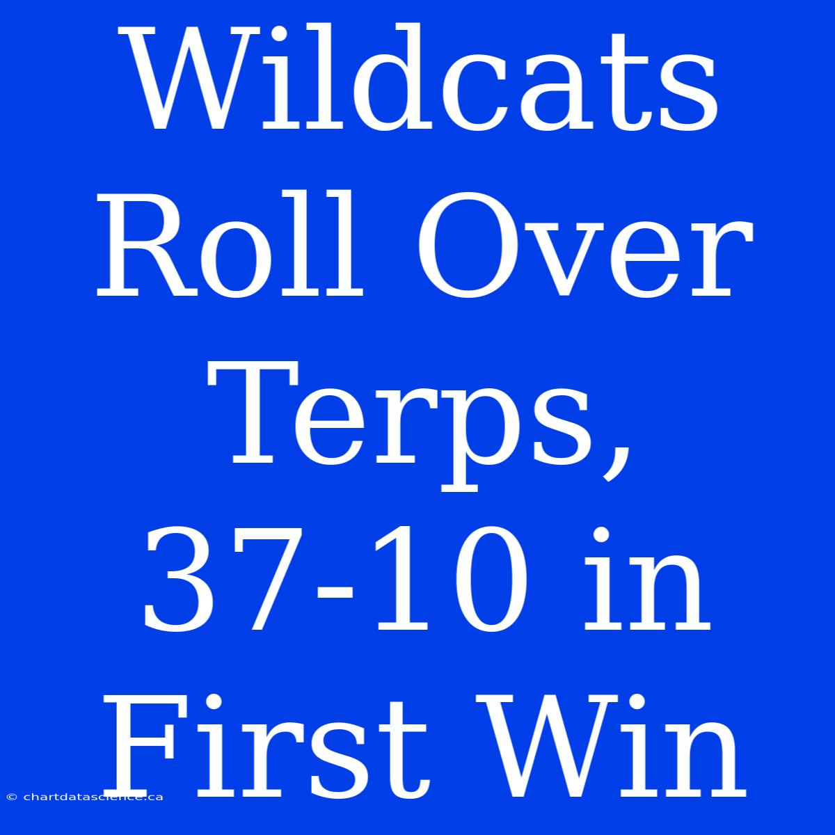 Wildcats Roll Over Terps, 37-10 In First Win