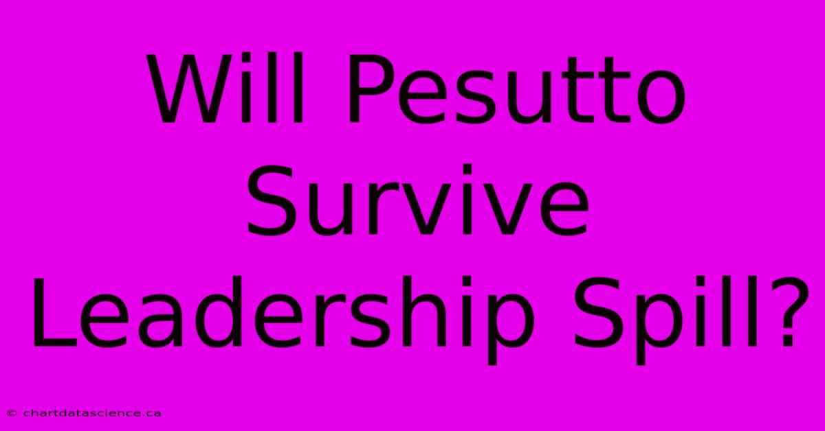 Will Pesutto Survive Leadership Spill?