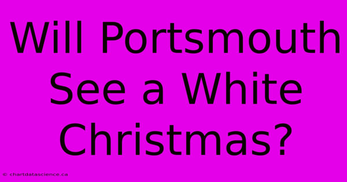 Will Portsmouth See A White Christmas?