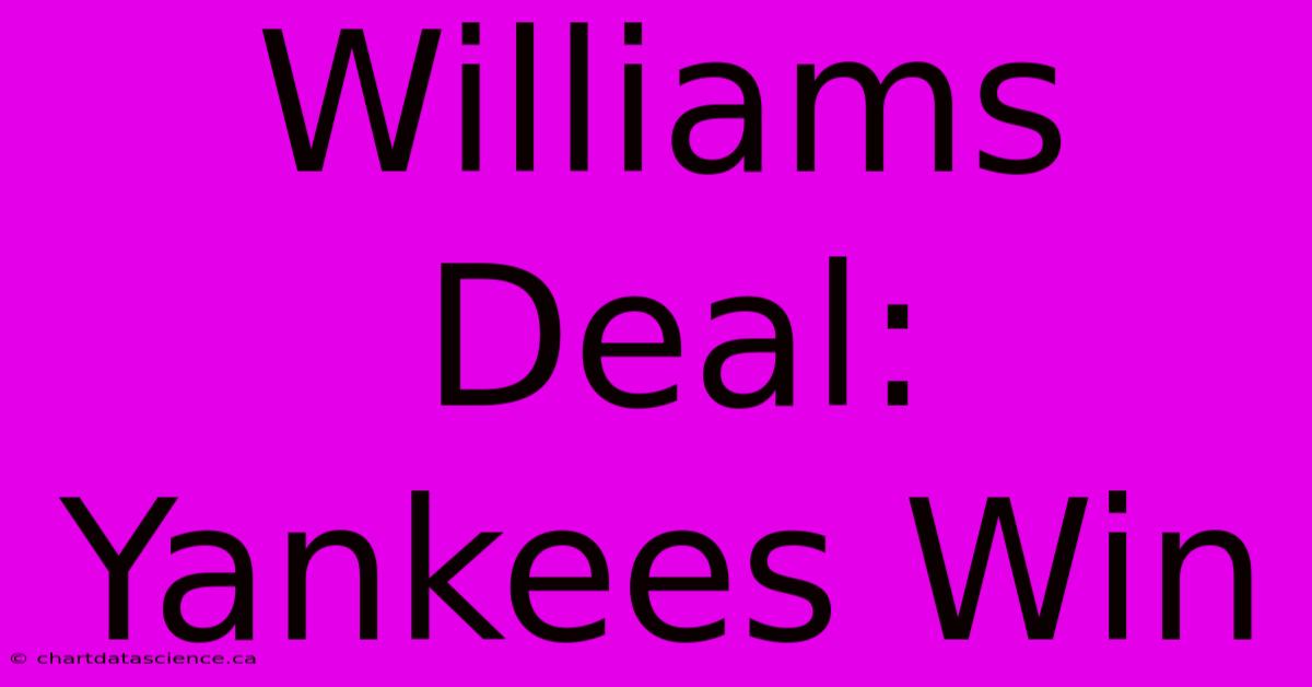 Williams Deal: Yankees Win