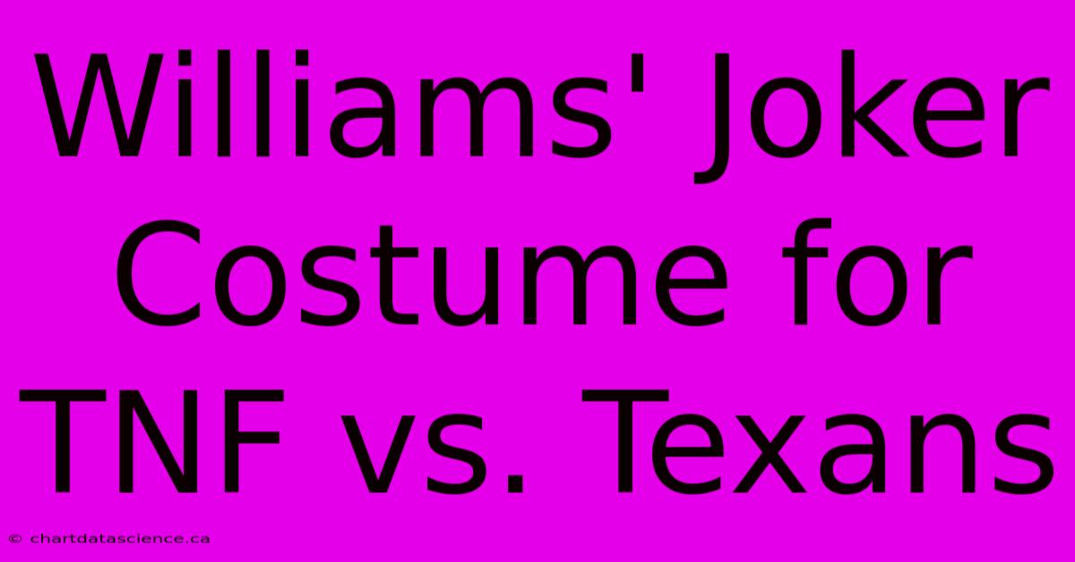 Williams' Joker Costume For TNF Vs. Texans