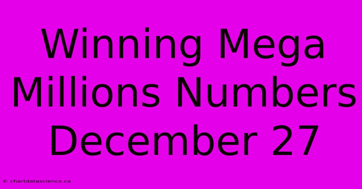 Winning Mega Millions Numbers December 27