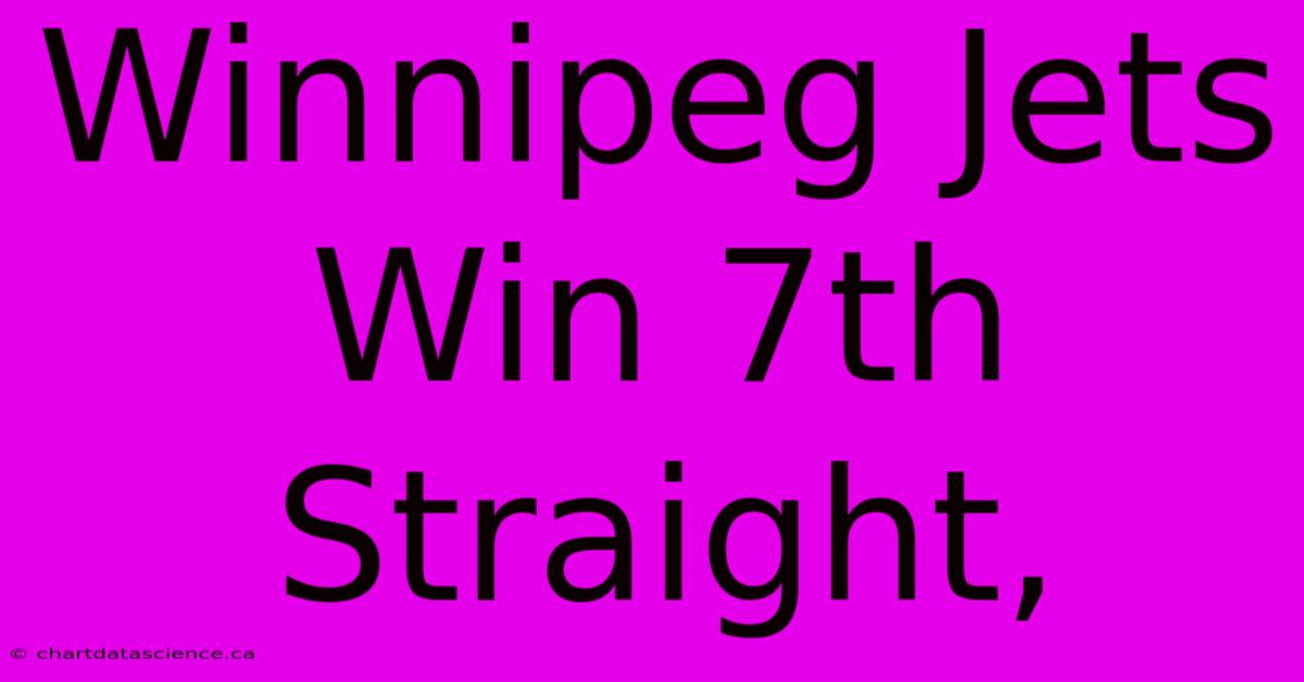 Winnipeg Jets Win 7th Straight,  