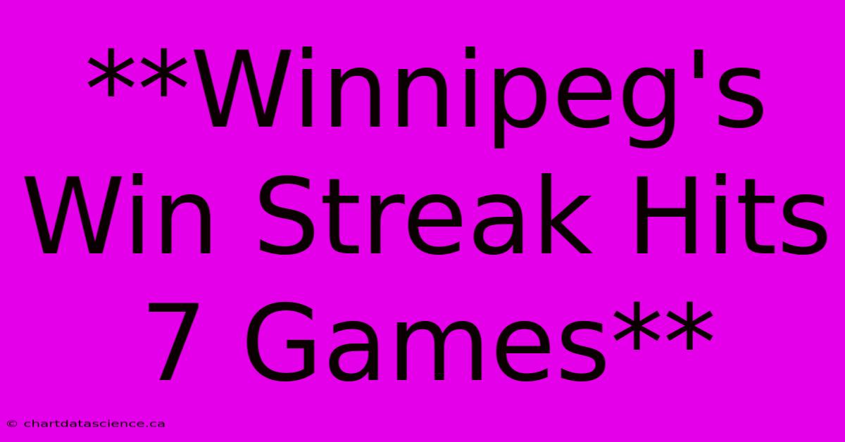 **Winnipeg's Win Streak Hits 7 Games** 