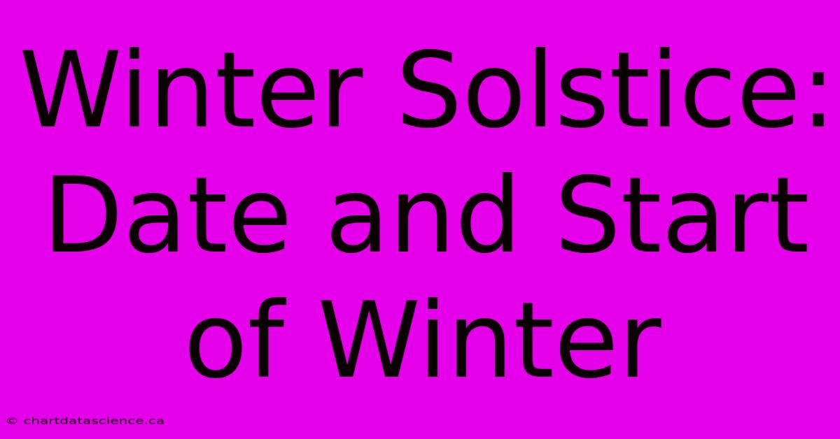 Winter Solstice: Date And Start Of Winter