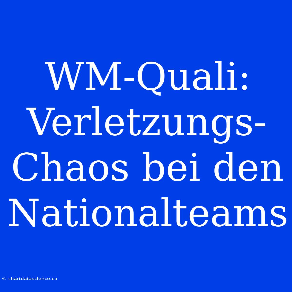 WM-Quali: Verletzungs-Chaos Bei Den Nationalteams