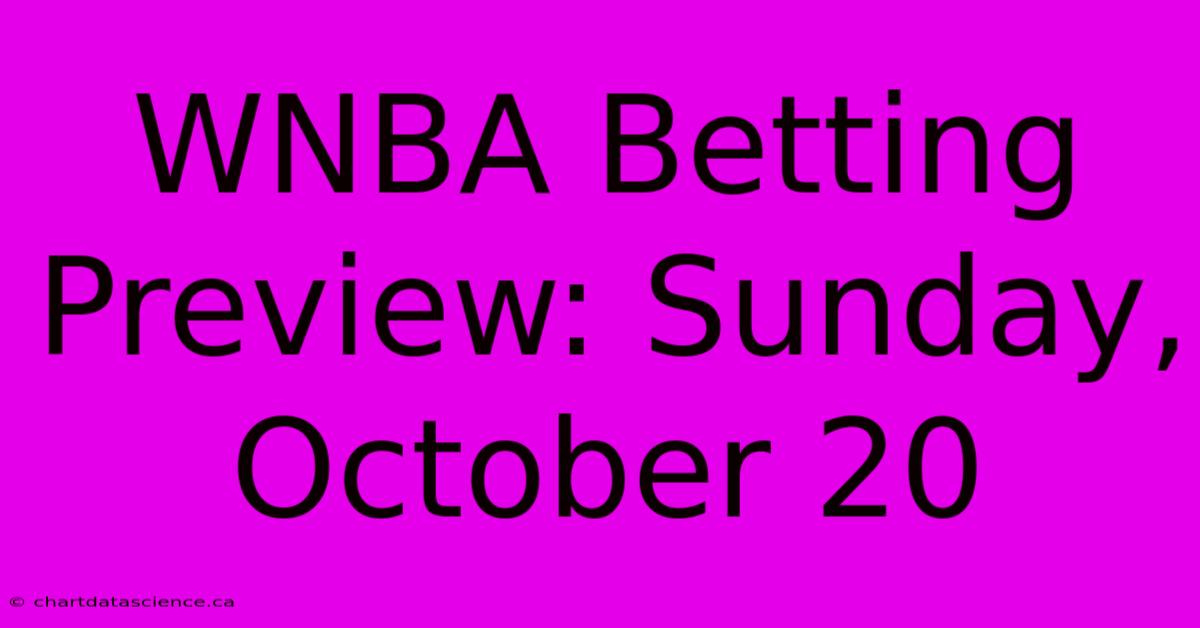 WNBA Betting Preview: Sunday, October 20