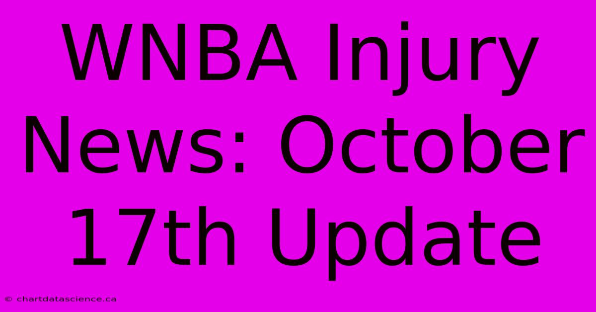 WNBA Injury News: October 17th Update