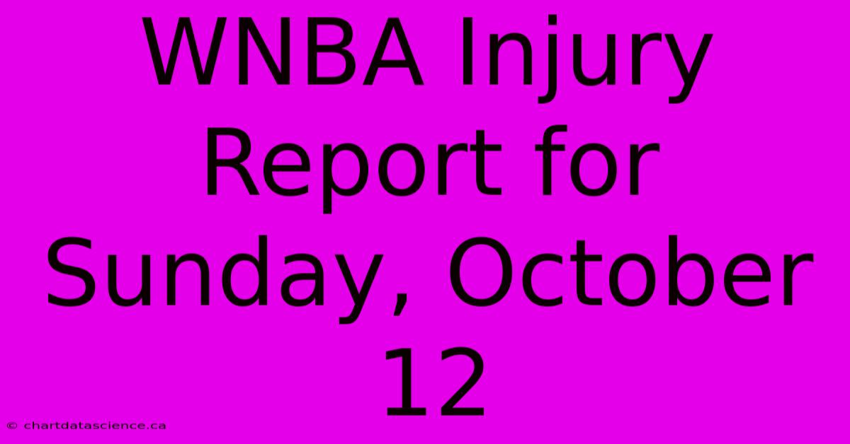 WNBA Injury Report For Sunday, October 12 