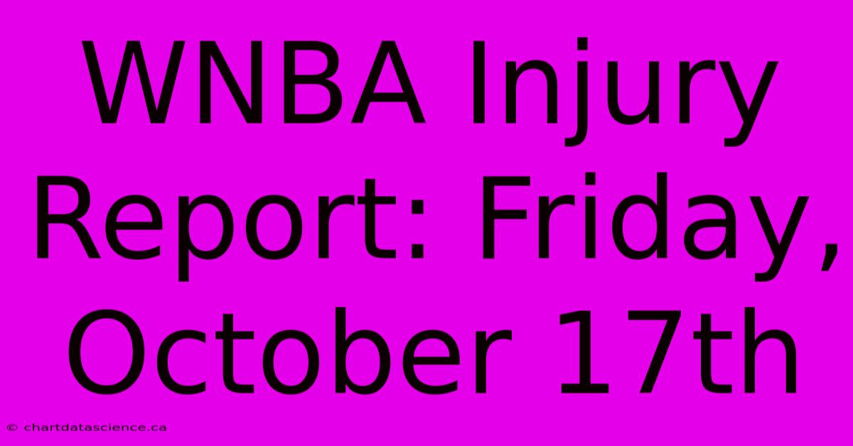 WNBA Injury Report: Friday, October 17th