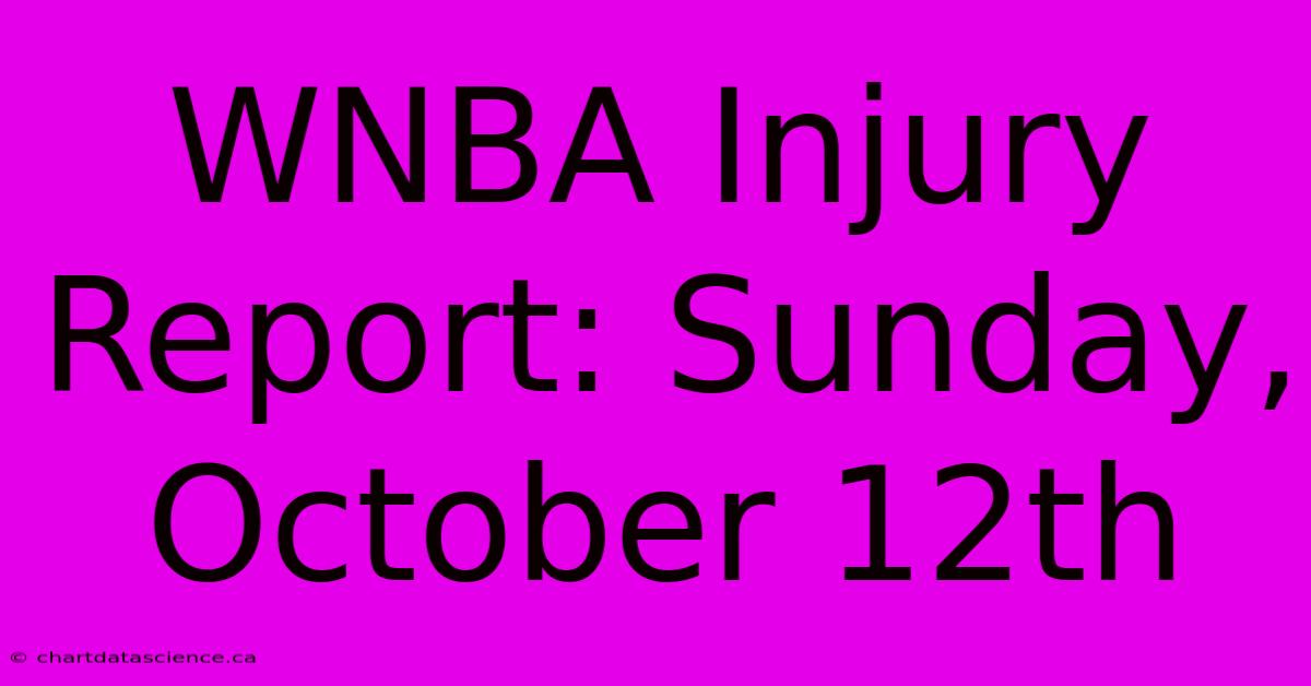 WNBA Injury Report: Sunday, October 12th