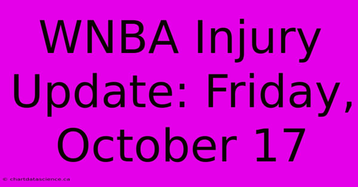 WNBA Injury Update: Friday, October 17