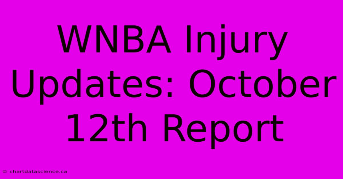 WNBA Injury Updates: October 12th Report