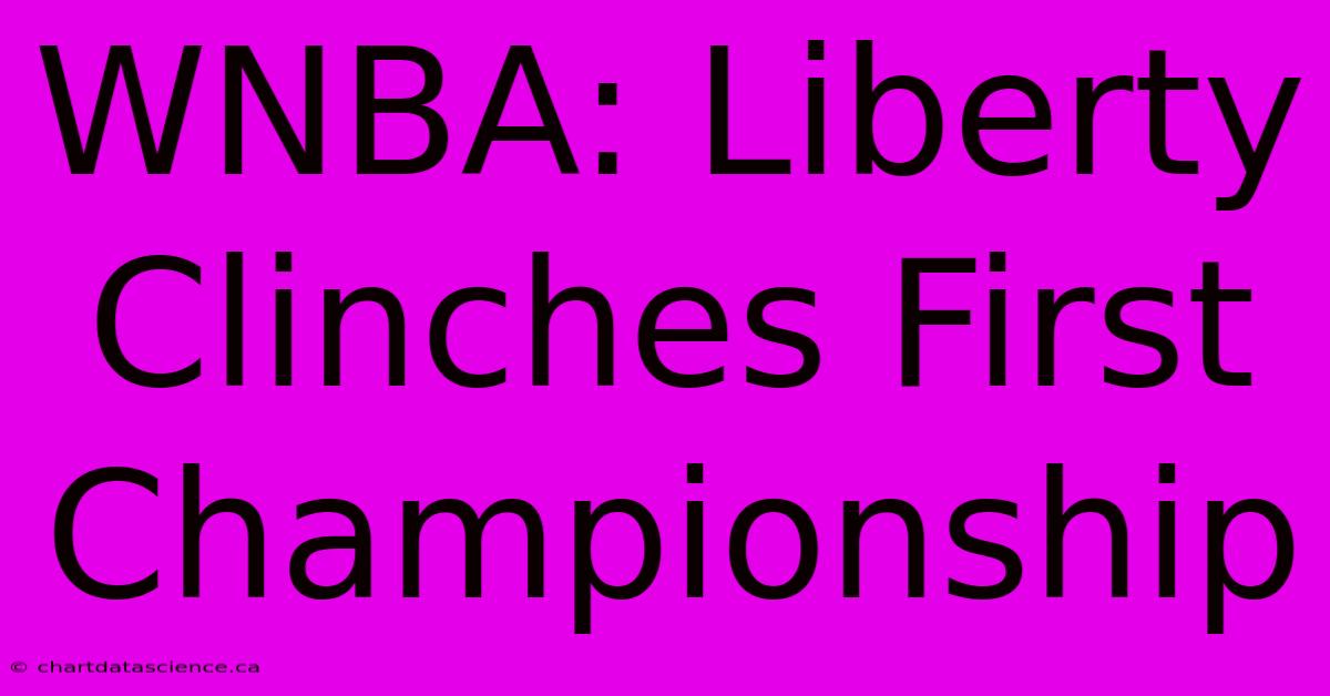 WNBA: Liberty Clinches First Championship