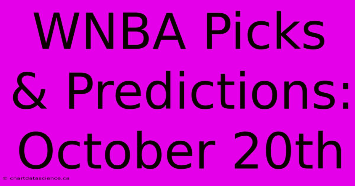 WNBA Picks & Predictions: October 20th