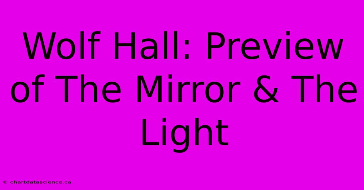 Wolf Hall: Preview Of The Mirror & The Light 