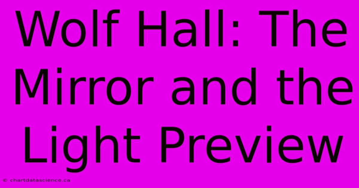 Wolf Hall: The Mirror And The Light Preview