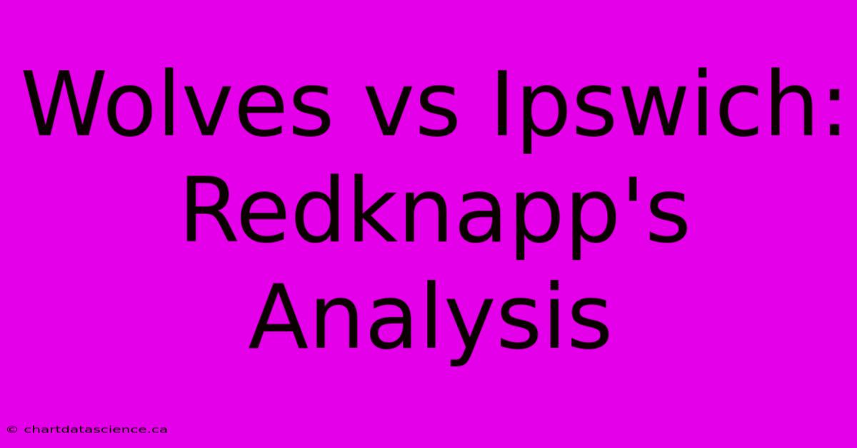 Wolves Vs Ipswich: Redknapp's Analysis