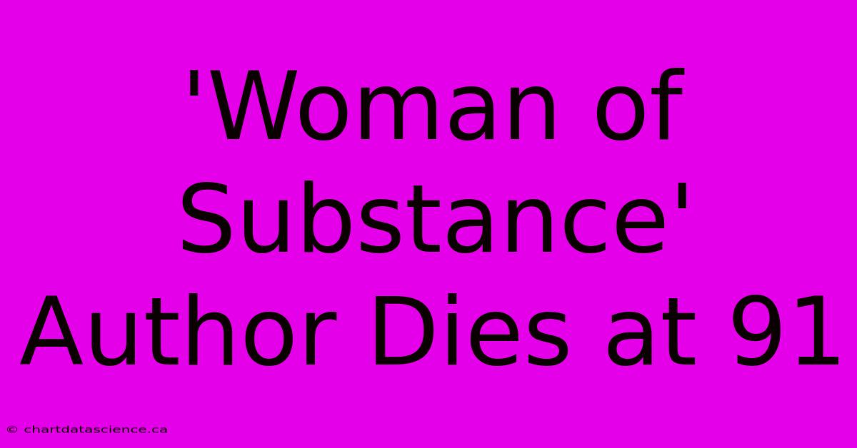 'Woman Of Substance' Author Dies At 91