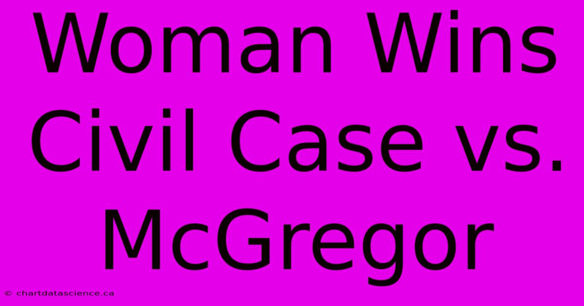 Woman Wins Civil Case Vs. McGregor