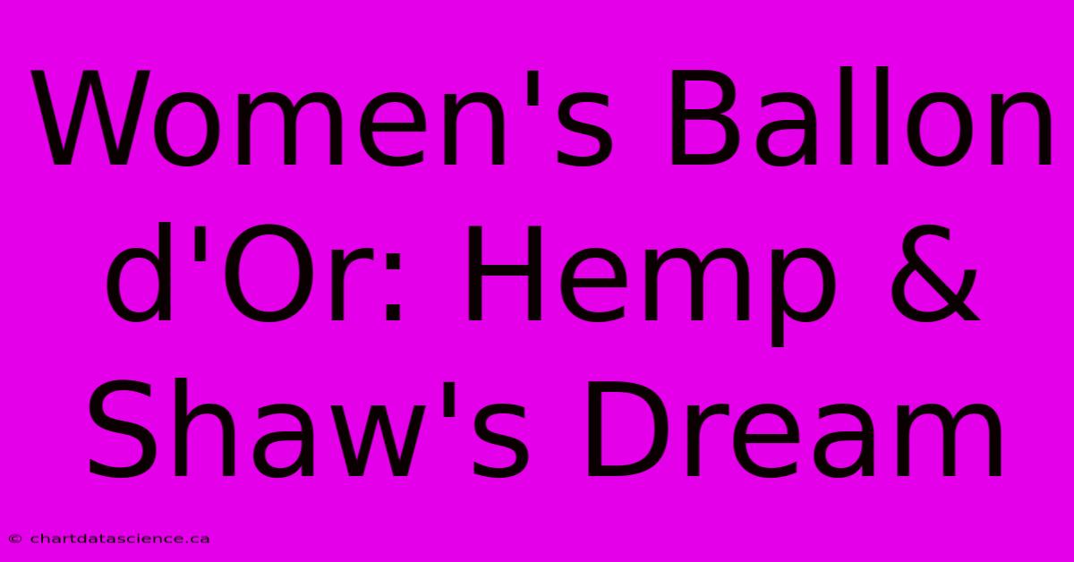 Women's Ballon D'Or: Hemp & Shaw's Dream 