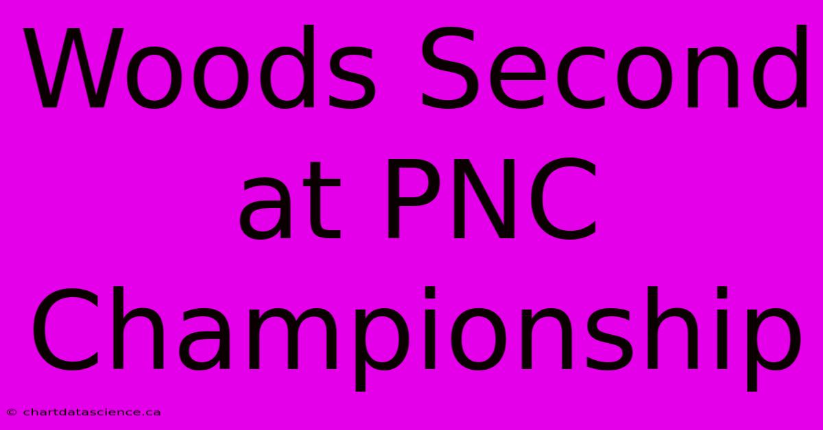 Woods Second At PNC Championship