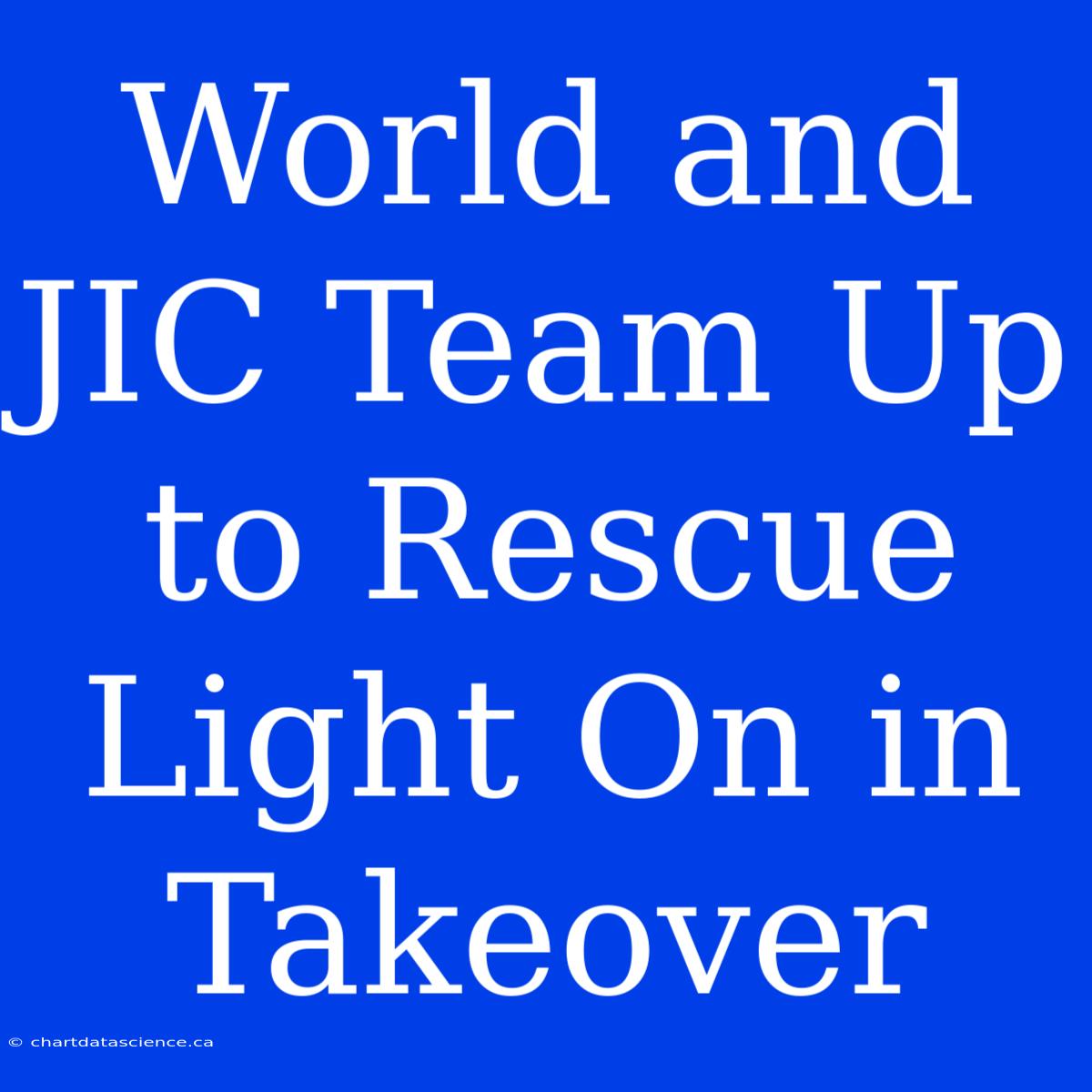 World And JIC Team Up To Rescue Light On In Takeover