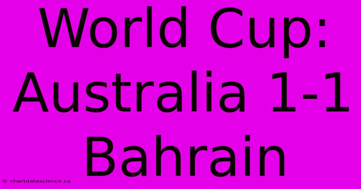 World Cup: Australia 1-1 Bahrain