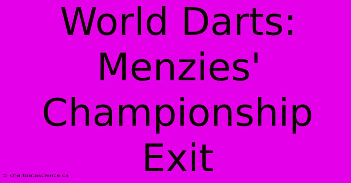 World Darts: Menzies' Championship Exit