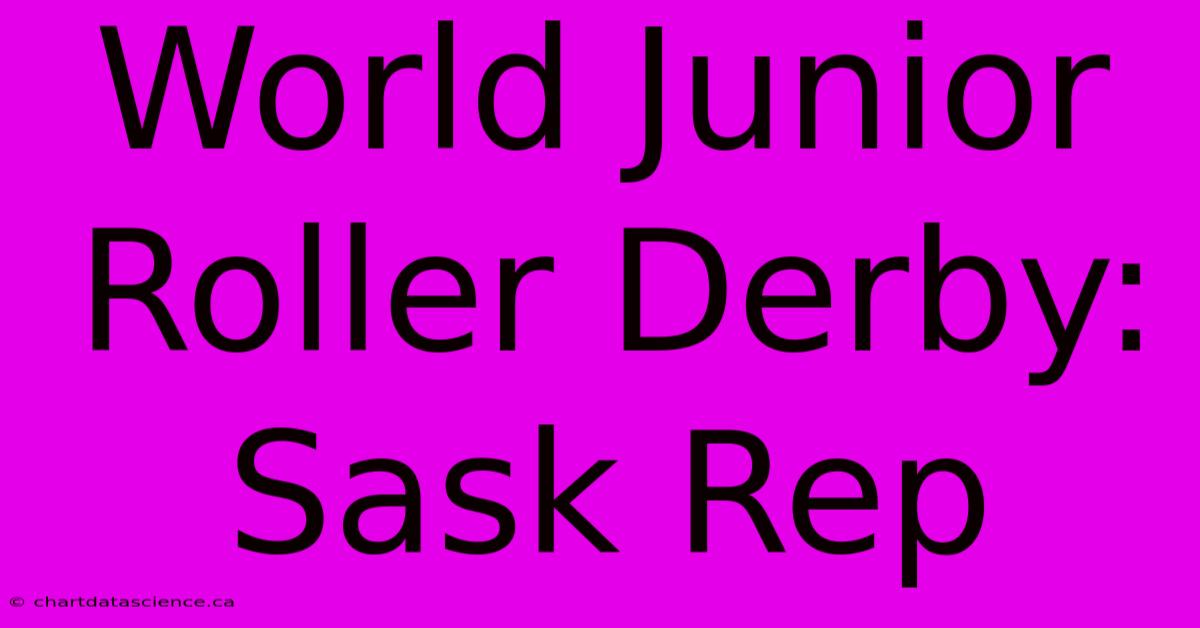 World Junior Roller Derby: Sask Rep