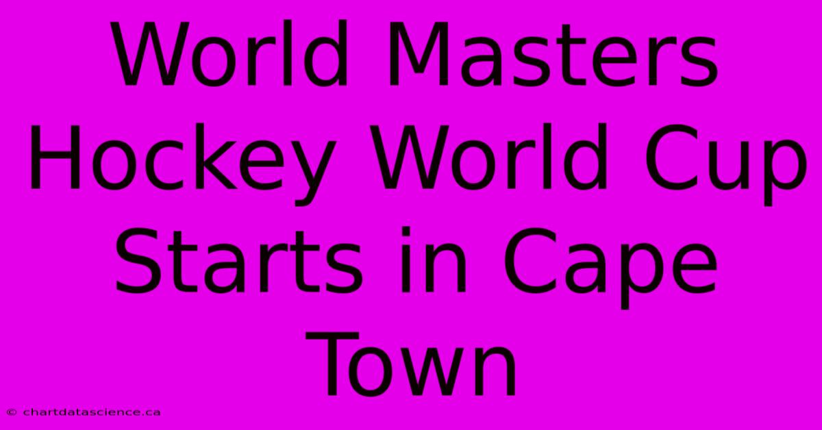 World Masters Hockey World Cup Starts In Cape Town