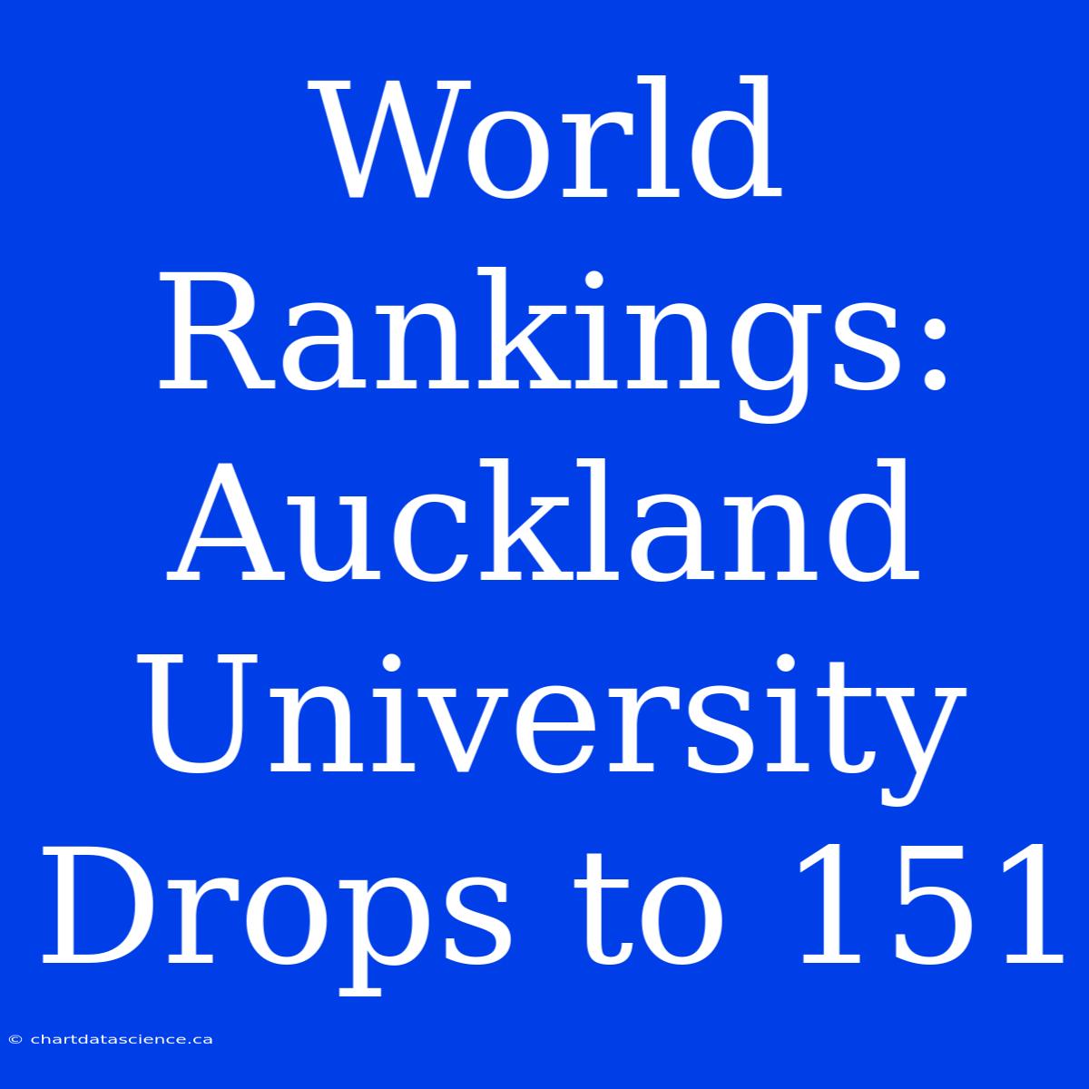 World Rankings: Auckland University Drops To 151