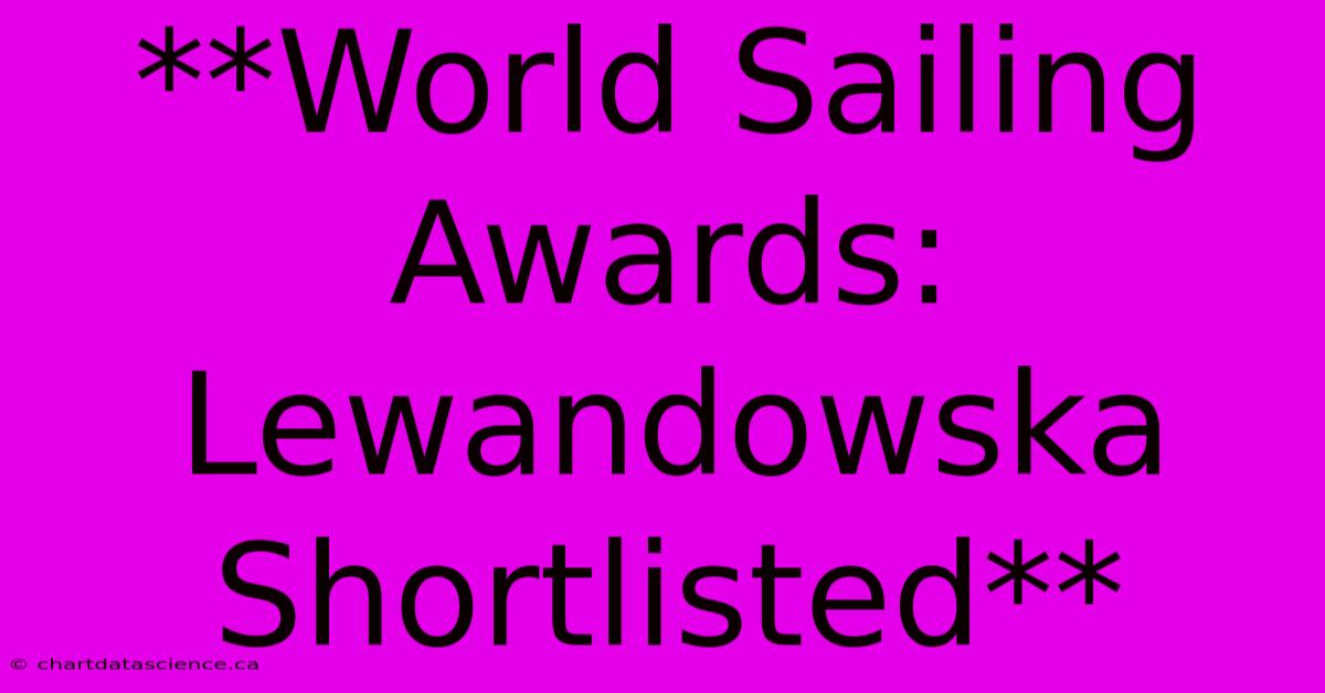 **World Sailing Awards: Lewandowska Shortlisted**