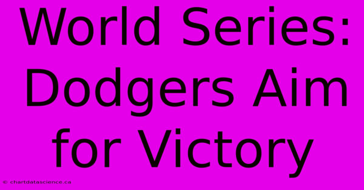 World Series: Dodgers Aim For Victory 